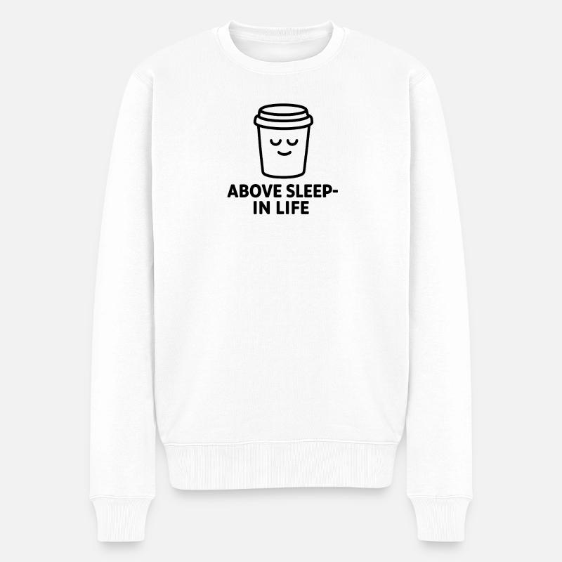 Kaffee Motto Above Sleep in Life - Männer Premium Bio Pullover - Weiß