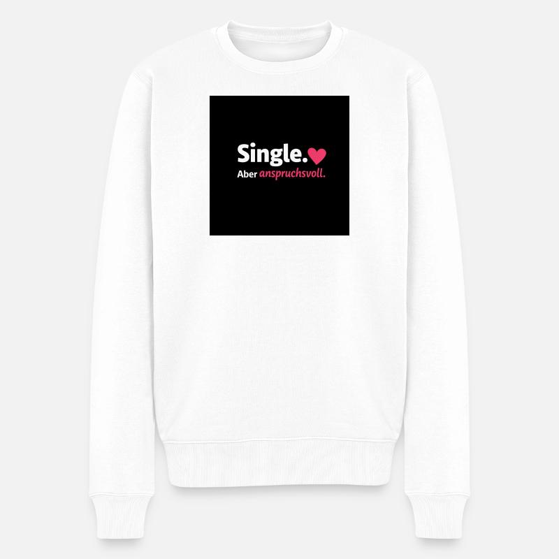 Single. Herzvoll Anspruchsvoll - Männer Premium Bio Pullover - Weiß