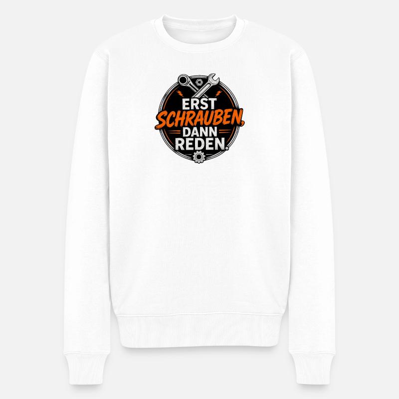 Erst Schrauben, Dann Reden - Männer Premium Bio Pullover - Weiß