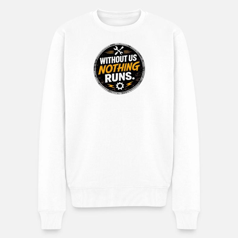 Ohne uns läuft nichts - Männer Premium Bio Pullover - Weiß