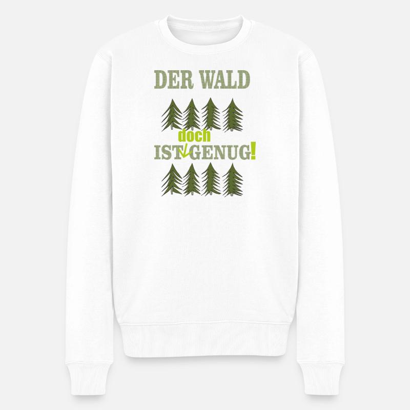 der wald ist doch genug - Männer Premium Bio Pullover - Weiß