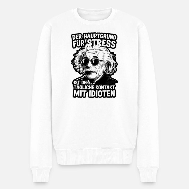 Einstein Zitat Stress Idioten Spruch - Männer Premium Bio Pullover - Weiß
