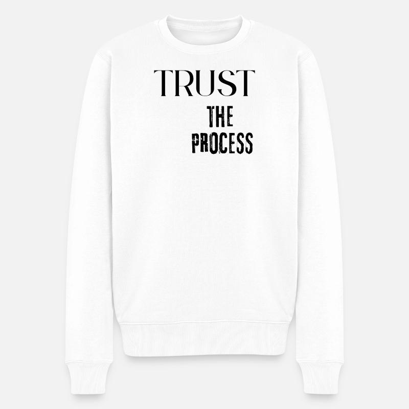 Vertraue dem Prozess - Männer Premium Bio Pullover - Weiß