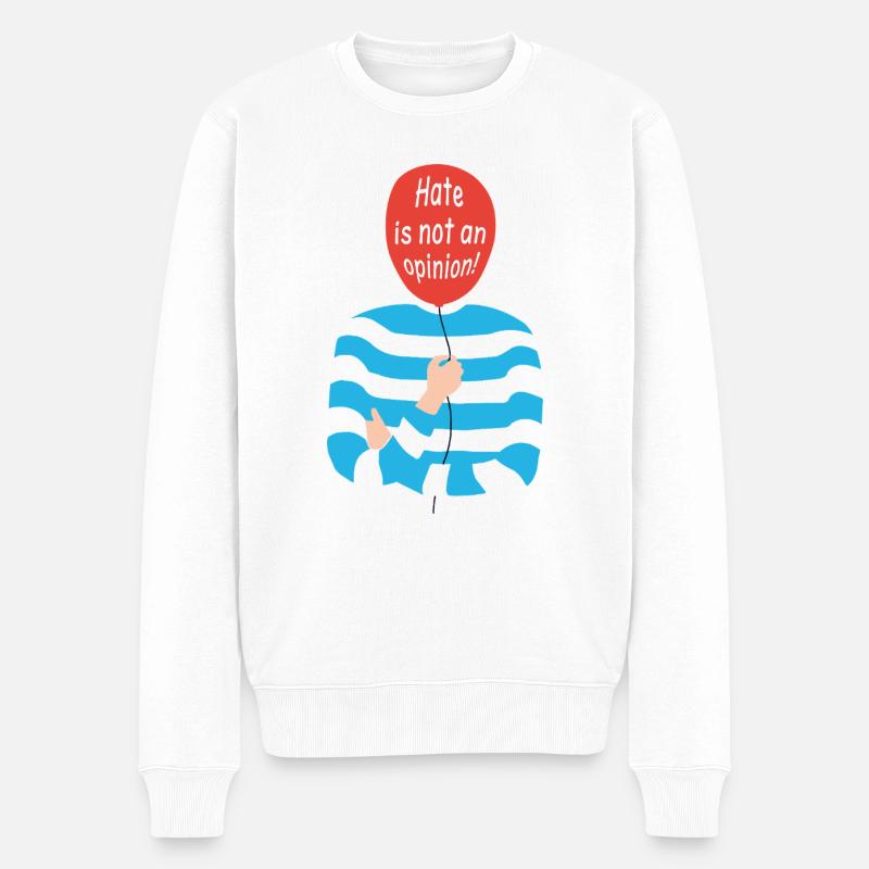 Hate is not an opinion - Männer Premium Bio Pullover - Weiß