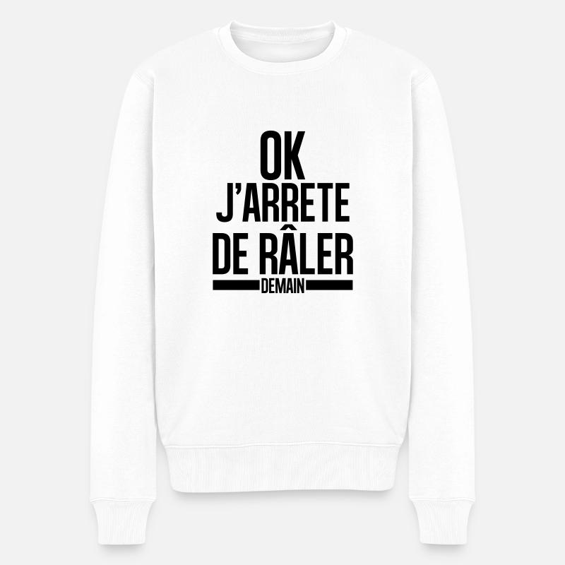 ok j''arrête de râler - Pull Premium bio Homme - blanc