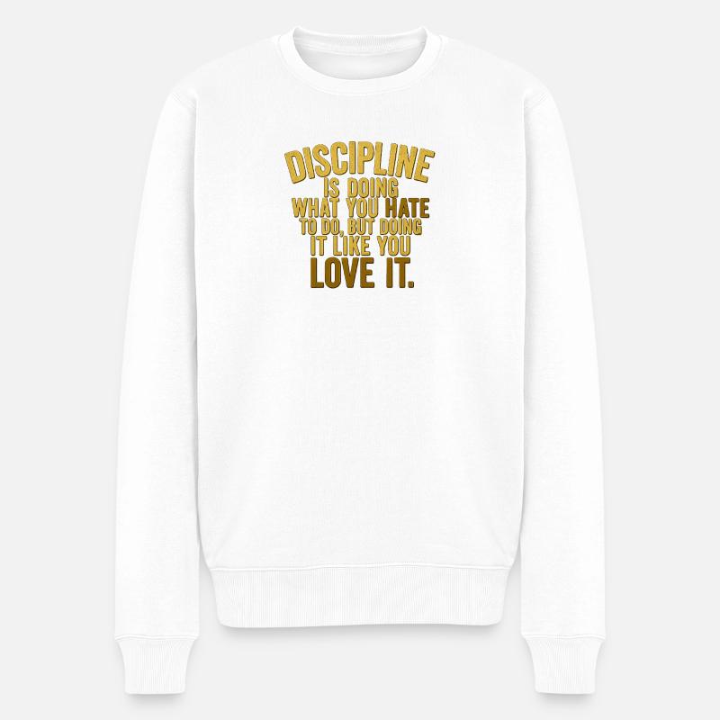 Disziplin Motivationszitat Design - Männer Premium Bio Pullover - Weiß