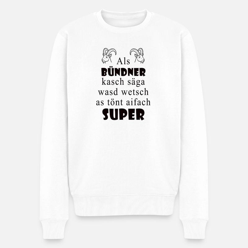 Bündner Dialekt Super Ausdruck - Männer Premium Bio Pullover - Weiß