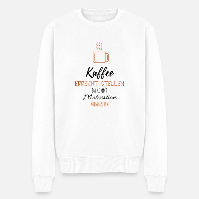 Kaffee Motivation Lustig Büro Geschenk Idee - Männer Premium Bio Pullover - Weiß