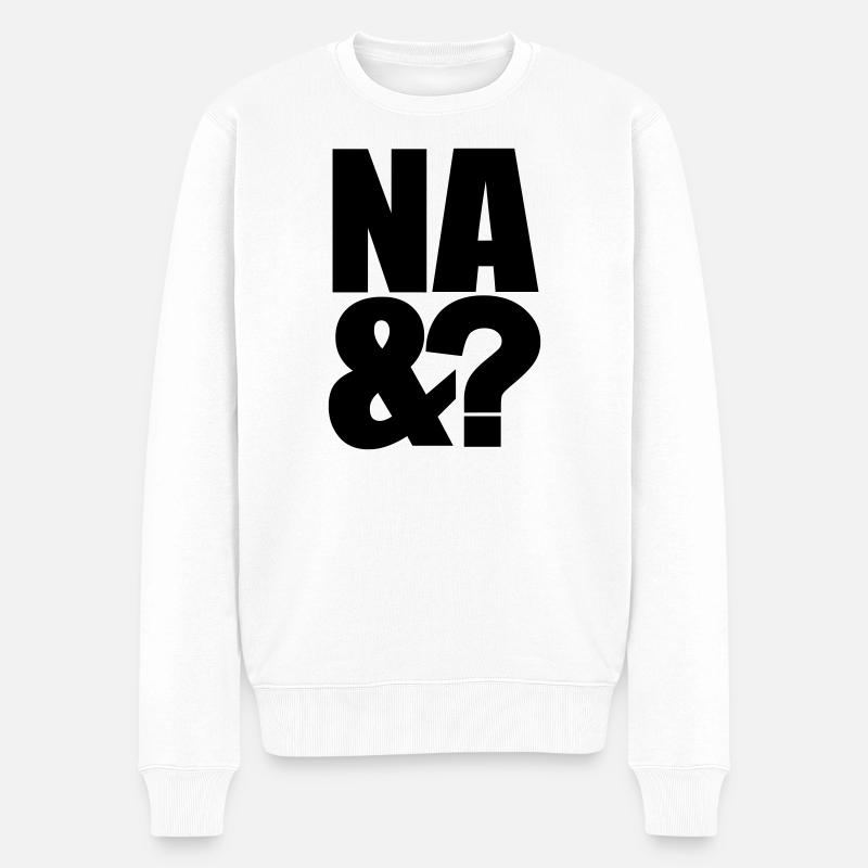 Na und - Männer Premium Bio Pullover - Weiß
