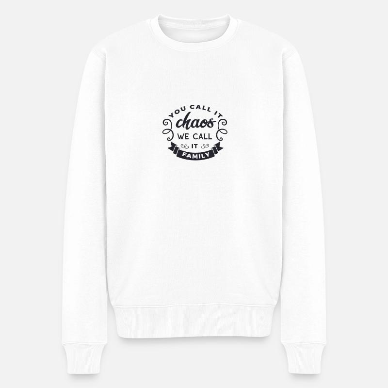 You call it chaos we call it Family - Männer Premium Bio Pullover - Weiß