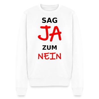 Sag JA zum NEIN lustiger Spruch anti demonstrieren - Männer Premium Bio Pullover - Weiß - Vorne - Thijin (182cm)
