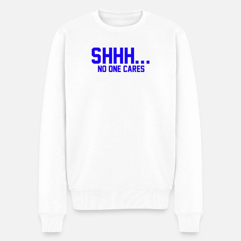 PSSST... Niemanden interessiert es - Männer Premium Bio Pullover - Weiß