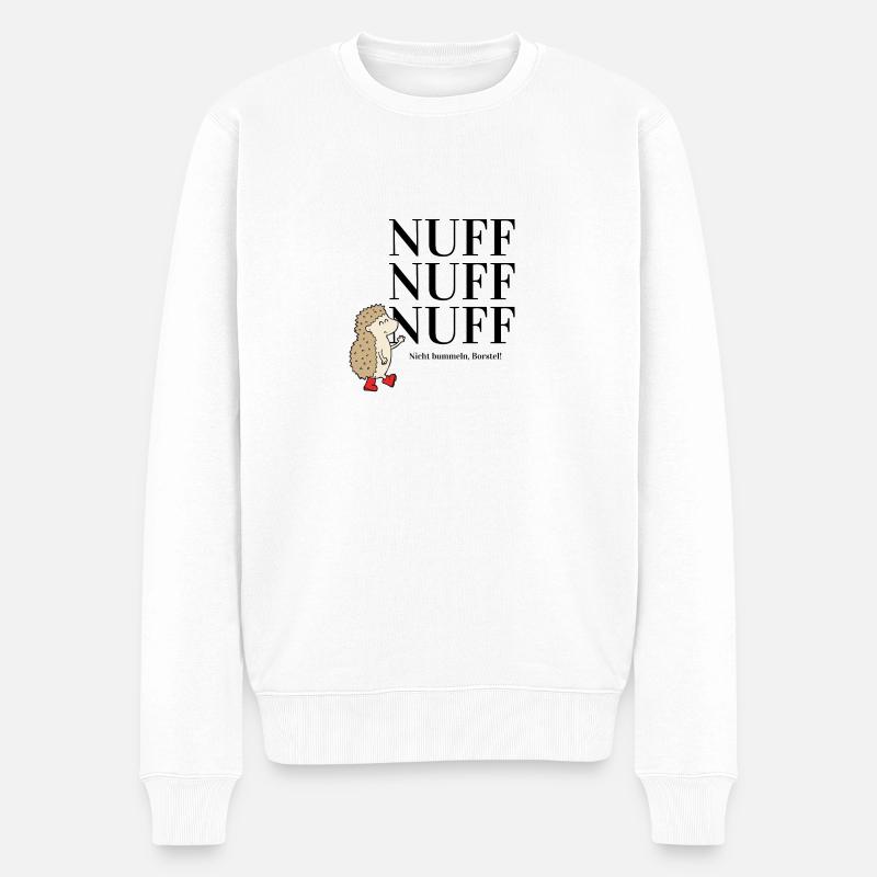 Nuff nuff nuff - Nicht bummeln Borstel! - schwarz - Männer Premium Bio Pullover - Weiß
