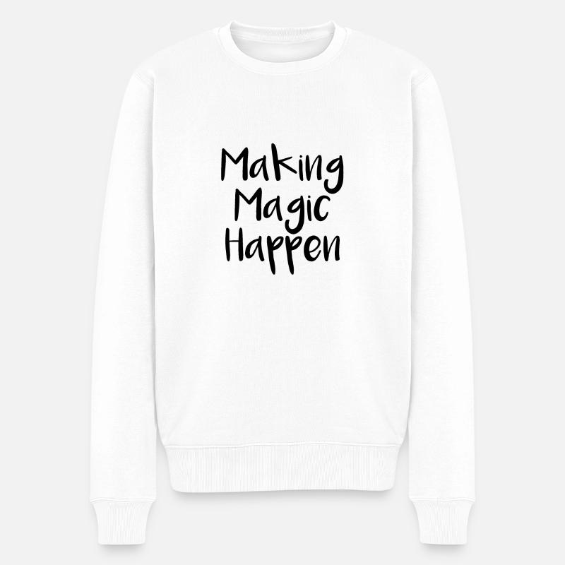 Making Magic Happen - Männer Premium Bio Pullover - Weiß