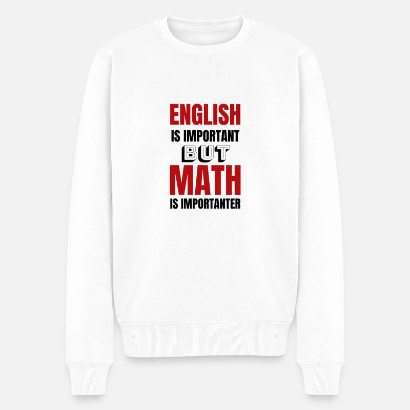 Mathelehrer Mathematiker Mathestudent Geschenkidee - Männer Premium Bio Pullover - Weiß