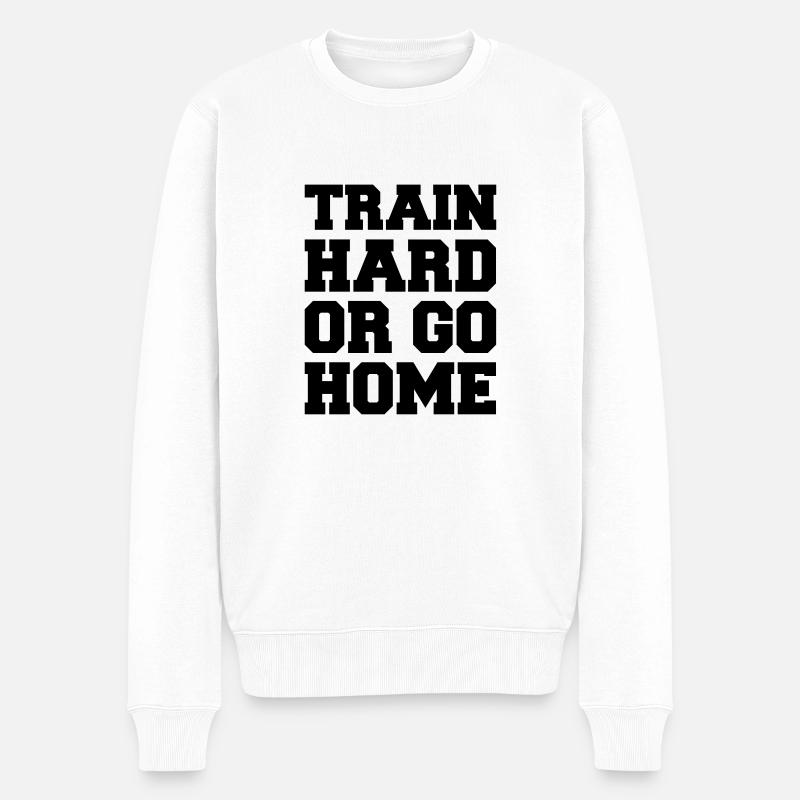 train_hard_or_go_home - Pull Premium bio Homme - blanc