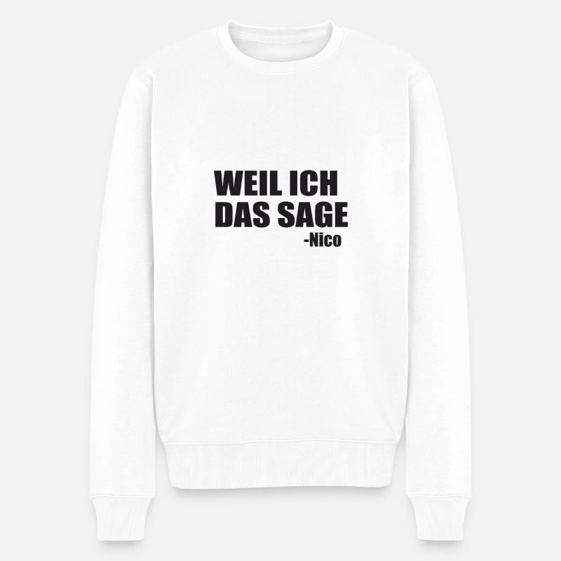 Weil ich das sage Nico Geschenk - Männer Premium Bio Pullover - Weiß