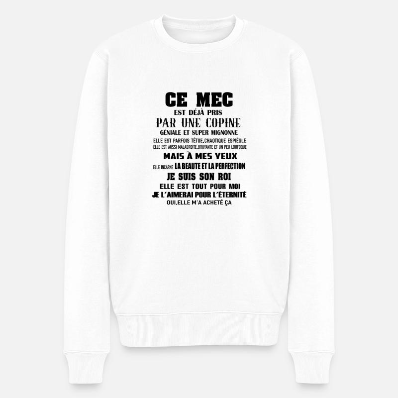 ce mec est déjà pris par une copine géniale et - Pull Premium bio Homme - blanc