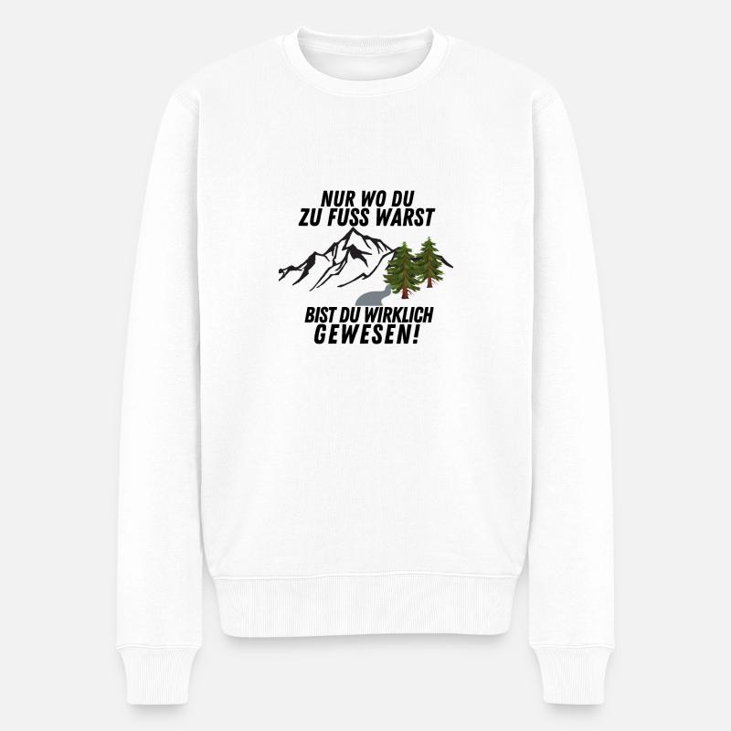 Nur wo du zu Fuss warst bist du wirklich gewesen! - Männer Premium Bio Pullover - Weiß