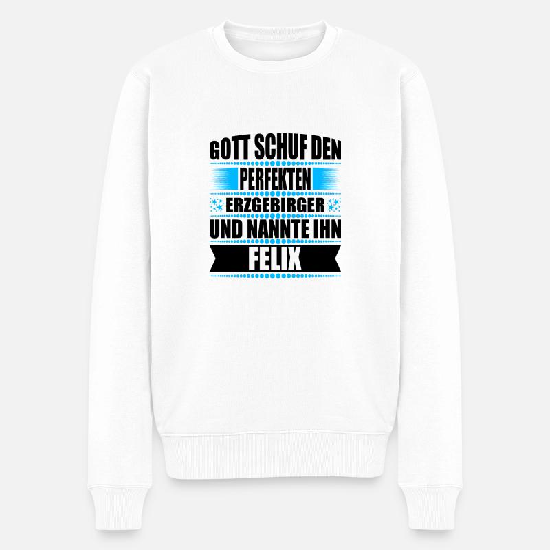 Erzgebirge Mann Namen Sachsen Felix - Männer Premium Bio Pullover - Weiß