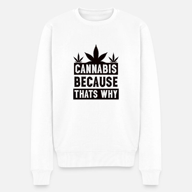 Cannabis because thats why black - Männer Premium Bio Pullover - Weiß