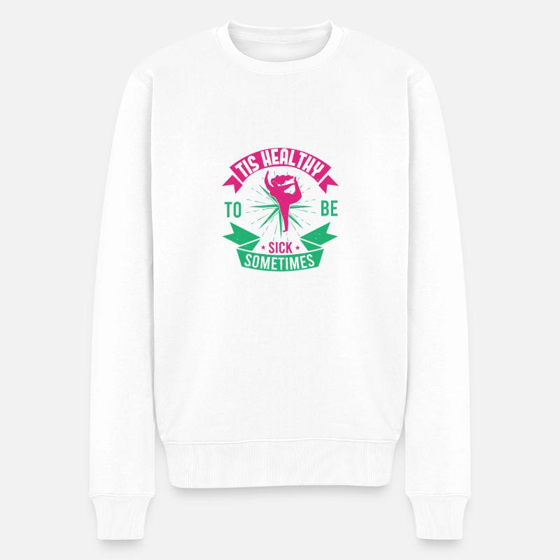 ES IST GESUND, MANCHMAL KRANK ZU SEIN - Männer Premium Bio Pullover - Weiß