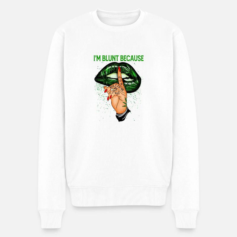 ImBluntBecauseGodRolledMeThatWay - Männer Premium Bio Pullover - Weiß