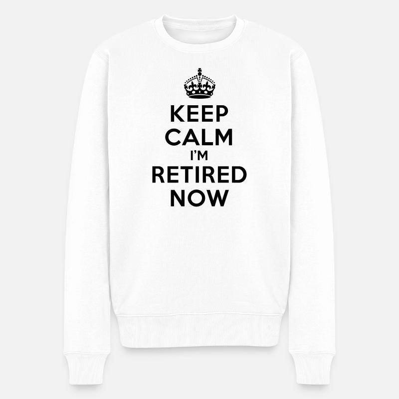 Keep calm I'm retired now - Pull Premium bio Homme - blanc