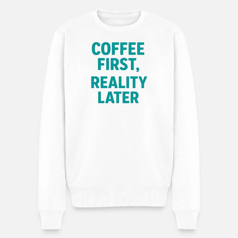Kaffee zuerst Realität Später - Männer Premium Bio Pullover - Weiß