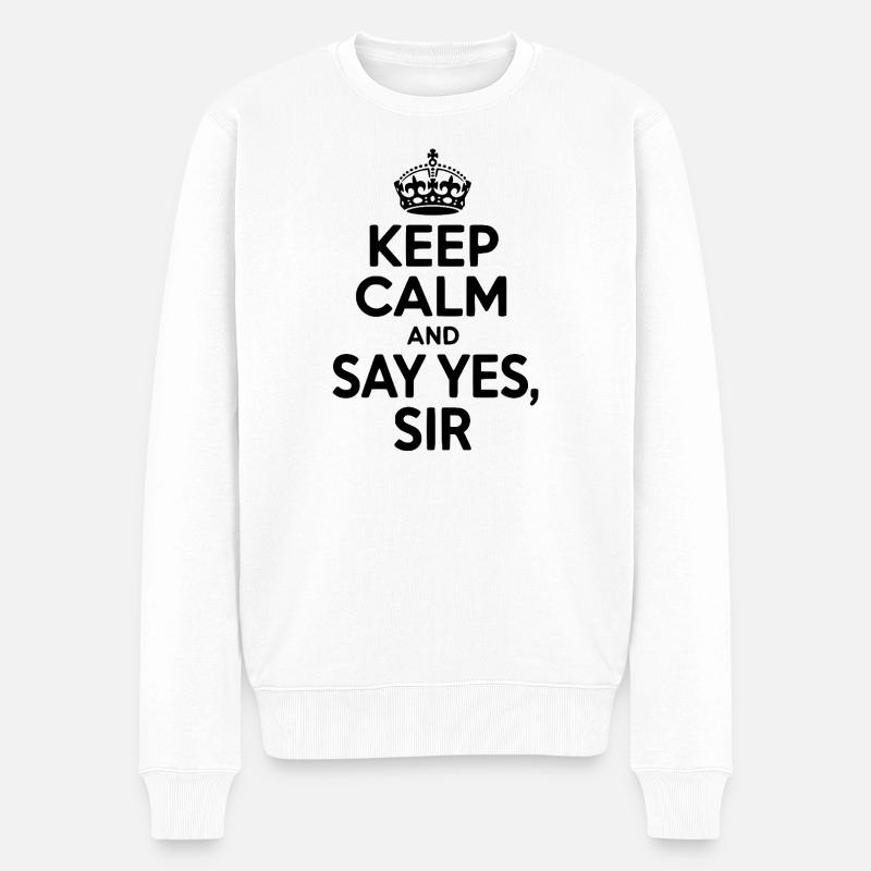 Keep Calm and Say Yes Sir - Pull Premium bio Homme - blanc