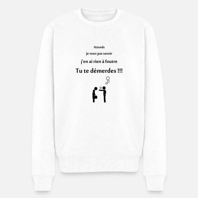 tu te démderdes ! - Pull Premium bio Homme - blanc