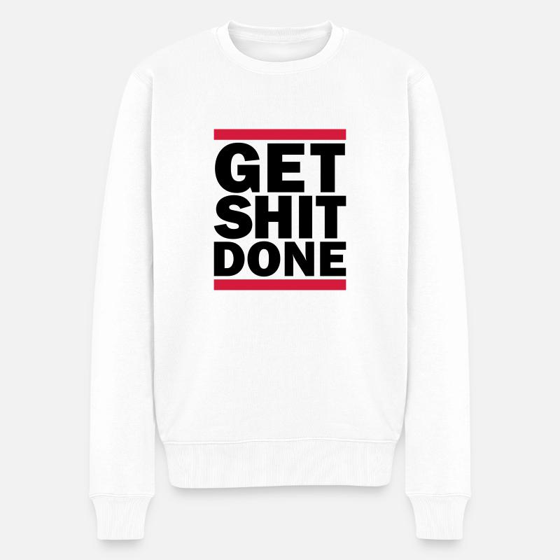 Get Shit Done - Pull Premium bio Homme - blanc