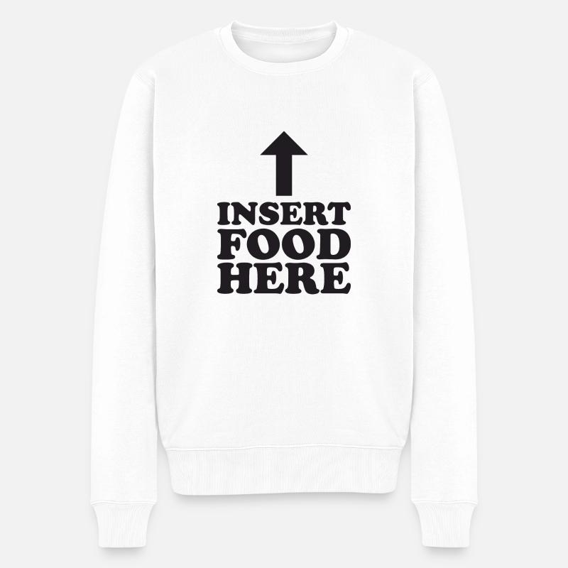 Insert Food here - Lustiger Spruch - Männer Premium Bio Pullover - Weiß