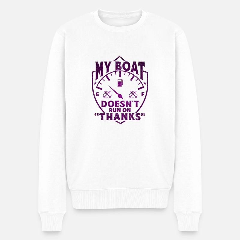 My Boat Doesn't Run On Thanks - Männer Premium Bio Pullover - Weiß
