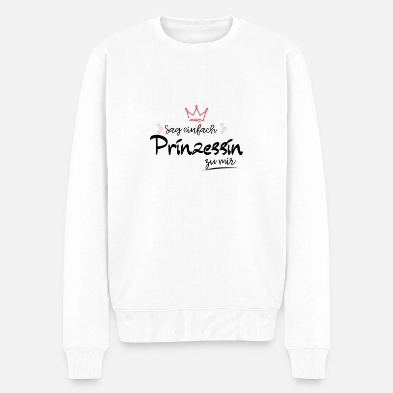 Sag einfach Prinzessin zu mir - Männer Premium Bio Pullover - Weiß