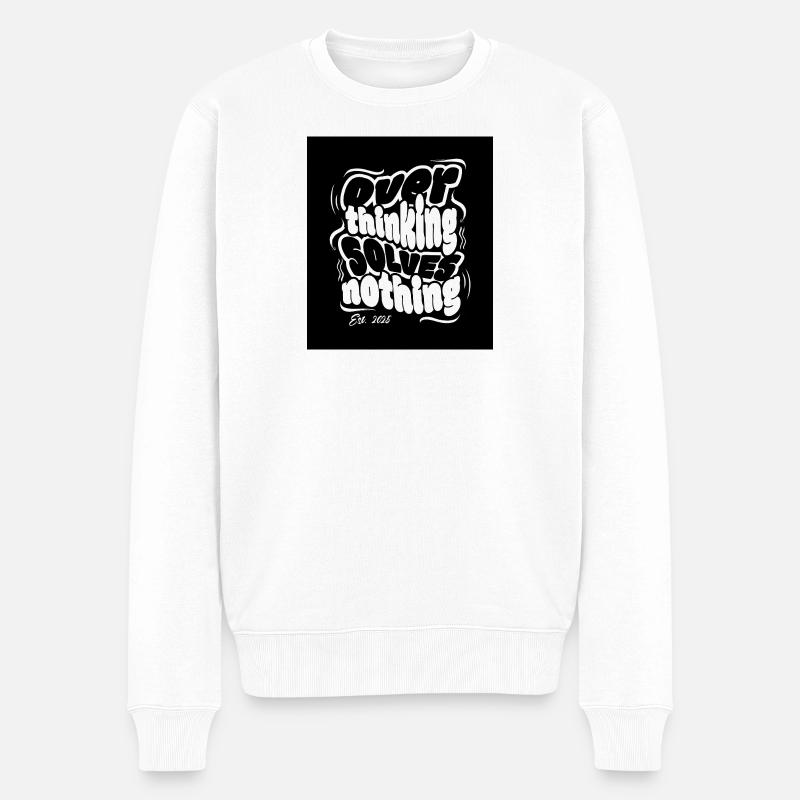Arrêtez de penser, ne résolvez rien - Pull Premium bio Homme - blanc