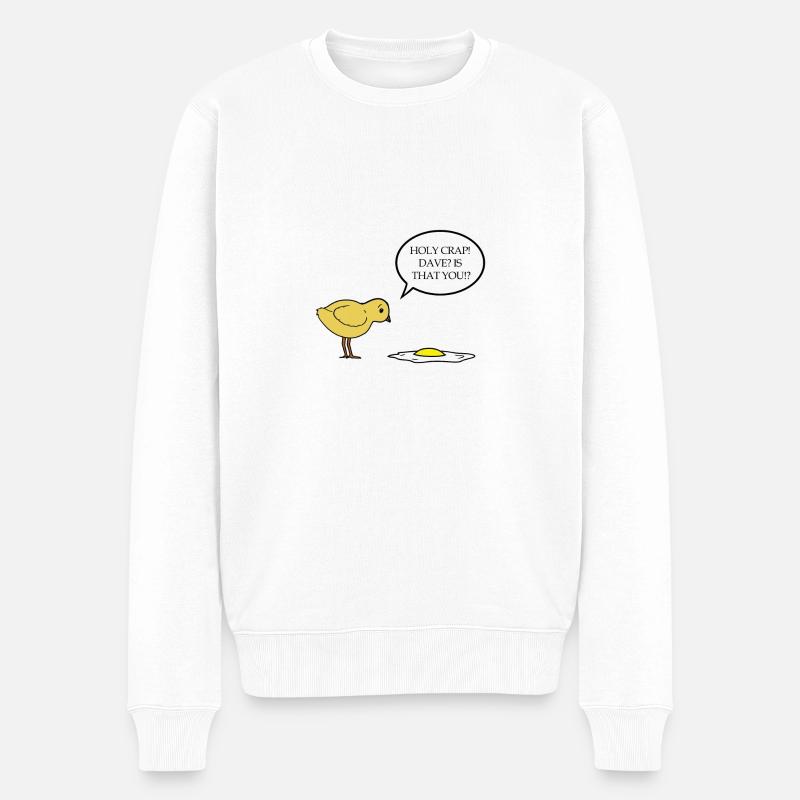 Merde sainte! Dave? avez-vous quels - poulet frit - Pull Premium bio Homme - blanc