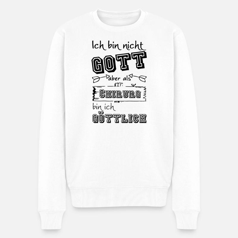 Göttlicher Chirurg Geschenk - Männer Premium Bio Pullover - Weiß