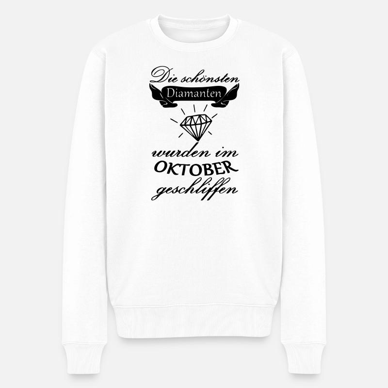 Oktober Diamanten Geburtstag Geschenk Spruch - Männer Premium Bio Pullover - Weiß