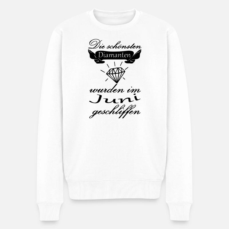 Juni Diamanten Geburtstag Geschenk Spruch - Männer Premium Bio Pullover - Weiß