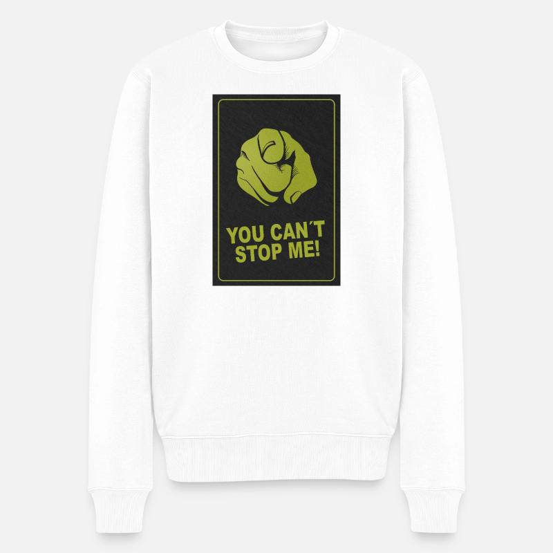 Inarrêtable – Vous ne pouvez pas m’arrêter ! - Pull Premium bio Homme - blanc