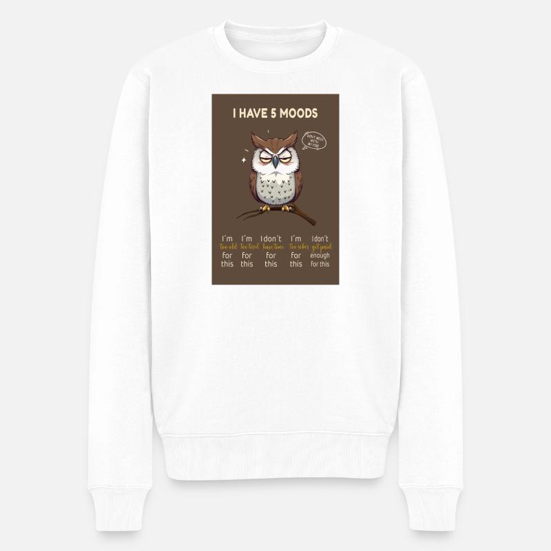I Have 5 Moods – Lustige Eule mit Spruch - Männer Premium Bio Pullover - Weiß