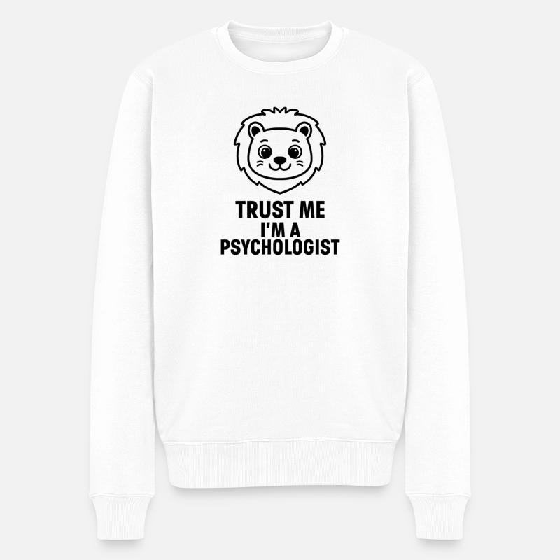 GLAUB MIR, ICH BIN PSYCHOLOGE - Männer Premium Bio Pullover - Weiß