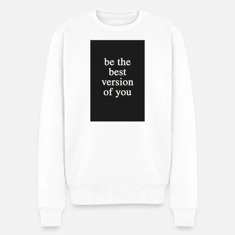 Sois la meilleure version de toi-même - Pull Premium bio Homme - blanc