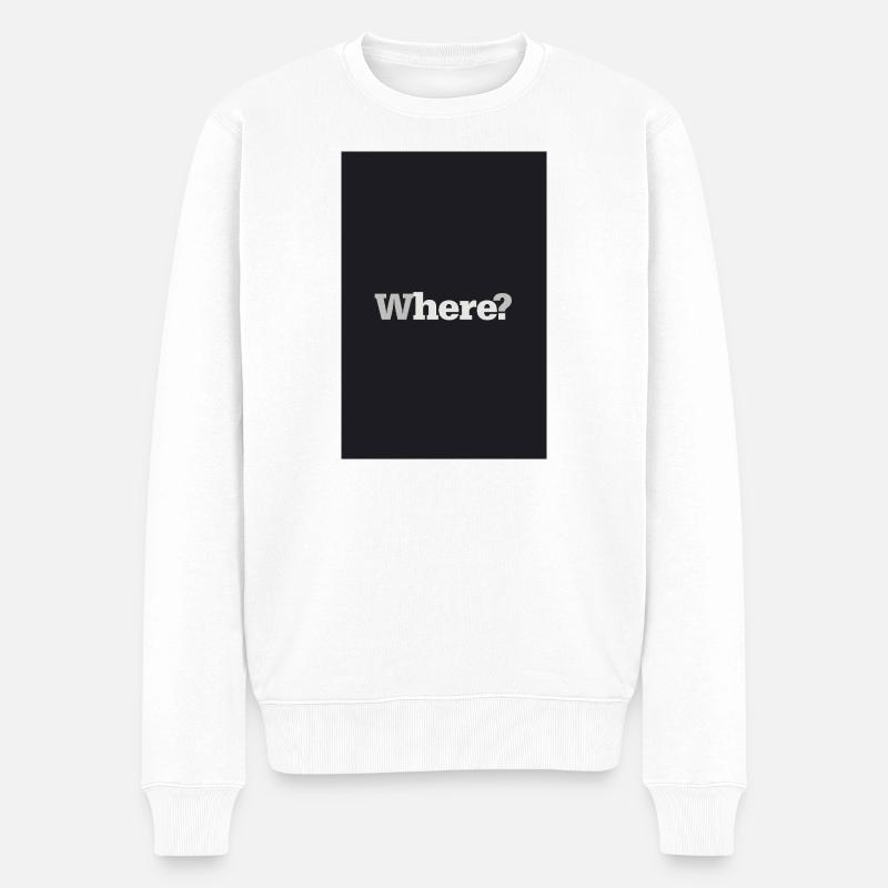 Où ? – Affiche de design intemporelle - Pull Premium bio Homme - blanc