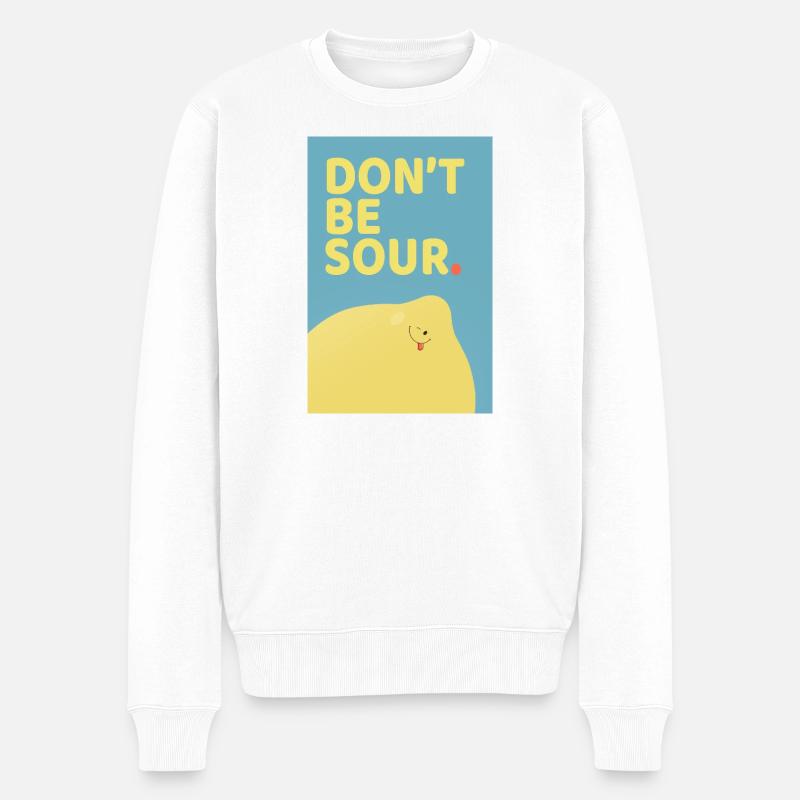 Ne soyez pas amer : design drôle d’affiche citron - Pull Premium bio Homme - blanc