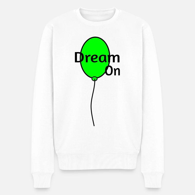 Dream On - Männer Premium Bio Pullover - Weiß