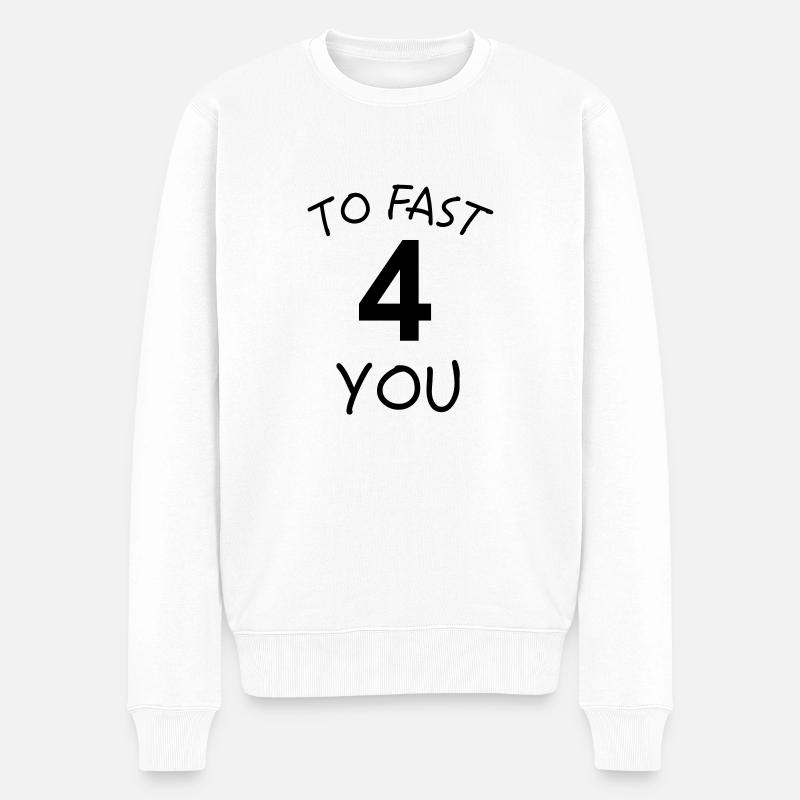 To Fast 4 You - Männer Premium Bio Pullover - Weiß
