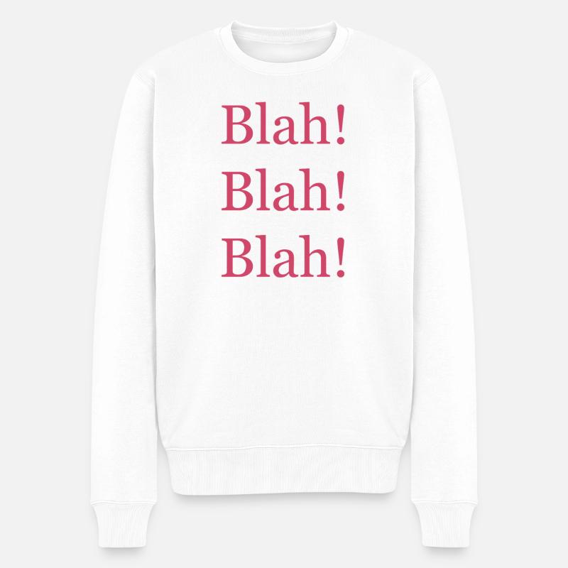 BlahBlahBlah TShirt  - Männer Premium Bio Pullover - Weiß
