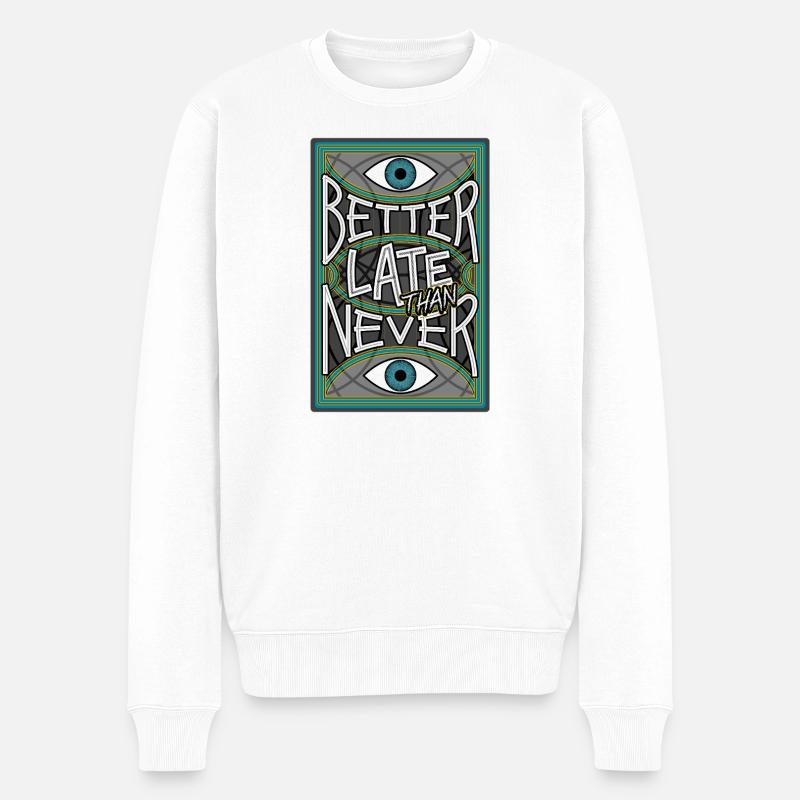 BetterLateThanNever_Original - Pull Premium bio Homme - blanc